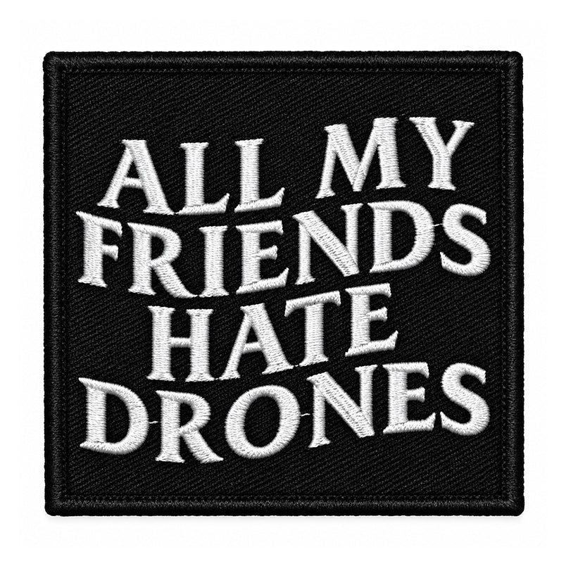 AMFHD Classic Patch All My Friends Hate Drones Embroidery Nylon Klett Aufnäher