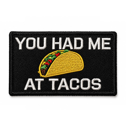You Had Me At Tacos Patch Taco Foodie Embroidery Nylon Klett Aufnäher